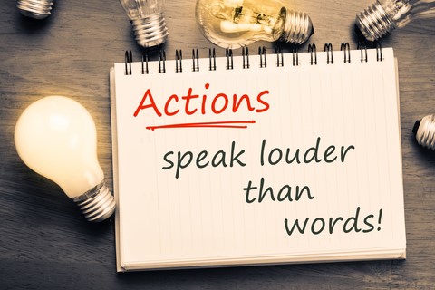 Actions Speak Louder Than Words